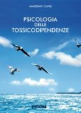Psicologia delle Tossicodipendenze  — Libro