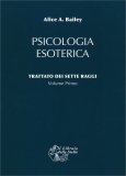 Psicologia Esoterica - Trattato dei Sette Raggi Vol. 1 — Libro