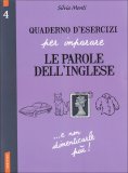 Quaderno d'Esercizi per Imparare le Parole dell'Inglese Vol. 4  — Libro