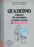 Quaderno d'Esercizi per Trasformare la Propria Collera in Energia Positiva  — Libro