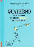 Quaderno d'Esercizi per Vivere con Semplicità ed Essere Felici  — Libro