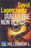 Quello che non Uccide - Millenium 4 — Libro