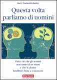 Questa Volta Parliamo di Uomini — Libro