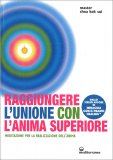 Raggiungere l'Unione con l'Anima Superiore — Libro