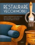 Restaurare Vecchi Mobili — Libro