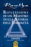 Riflessioni di un Maestro sulla Storia dell’Umanità — Libro