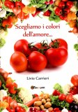 Scegliamo i Colori dell'amore...  — Libro