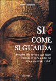 Si è Come si Guarda  — Libro