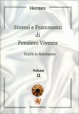 Sintesi e Frammenti di Pensiero Vivente - Realtà in Movimento - Vol II — Libro