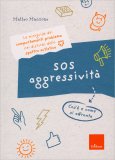 Sos Aggressività - Cos'è e Come si Affronta — Libro