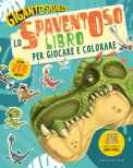 Lo Spaventoso Libro Per Giocare E Colorare. Gigantosaurus. Con Adesivi. Ediz. A Colori — Libro