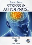 Stress & Autoipnosi - Libro + CD Mp3 — Libro
