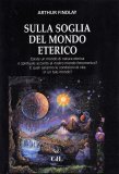 Sulla Soglia del Mondo Eterico — Libro