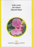 Sulle Orme del Dottor Edward Bach — Libro