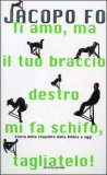 Ti Amo, ma il tuo Braccio destro mi fa Schifo, Tagliatelo! — Libro