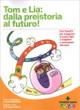 Tom e Lia: dalla Preistoria al Futuro — Libro