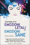 Trasforma otto Emozioni Letali in Emozioni Sane  — Libro