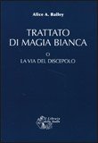 Trattato di Magia Bianca o la Via del Discepolo — Libro