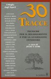 30 Tracce - Tecniche per il Rilassamento e per la Guarigione Interiore — Libro