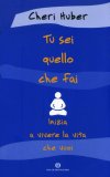 Tu sei Quello che Fai  — Libro