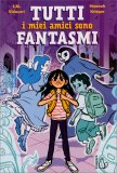 Tutti i Miei Amici Sono Fantasmi — Libro
