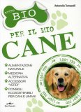 Tutto Bio per il Mio Cane  — Libro