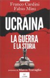 Ucraina - La Guerra e la Storia — Libro