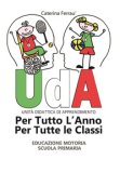 Uda Per Tutto L'anno E Per Tutte Le Classi Educazione Motoria Scuola Primaria — Libro