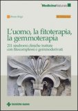 L'uomo, la Fitoterapia, la Gemmoterapia — Libro