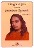 Il Vangelo di Gesù secondo Paramhansa Yogananda - volume 1° — Libro