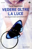 Vedere Oltre la Luce  — Libro
