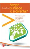 Vegan si Nasce o si Diventa?  — Libro