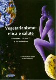 Vegetarianismo: Etica e Salute — Libro