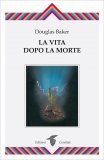 La Vita Dopo la Morte — Libro