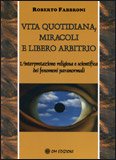 Vita Quotidiana, Miracoli e Libero Arbitrio — Libro