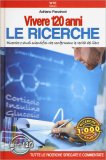 Vivere 120 Anni. Le Ricerche — Libro