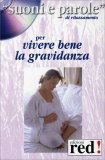 Vivere Bene La Gravidanza - CD Audio + Libretto — CD