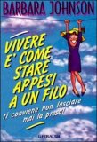 Vivere è Come Stare Appesi a un Filo — Libro