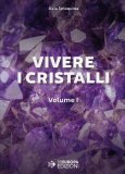 Vivere i Cristalli - Volume 1 — Libro