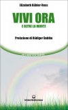 Vivi Ora e Oltre la Morte — Libro